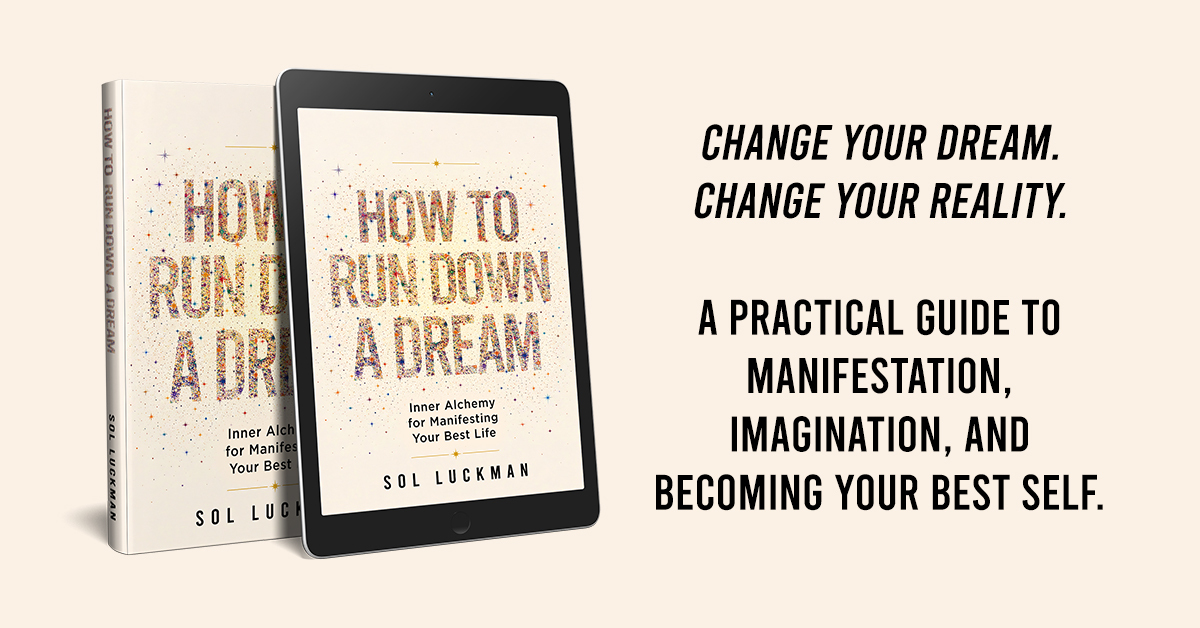 How to Run Down a Dream