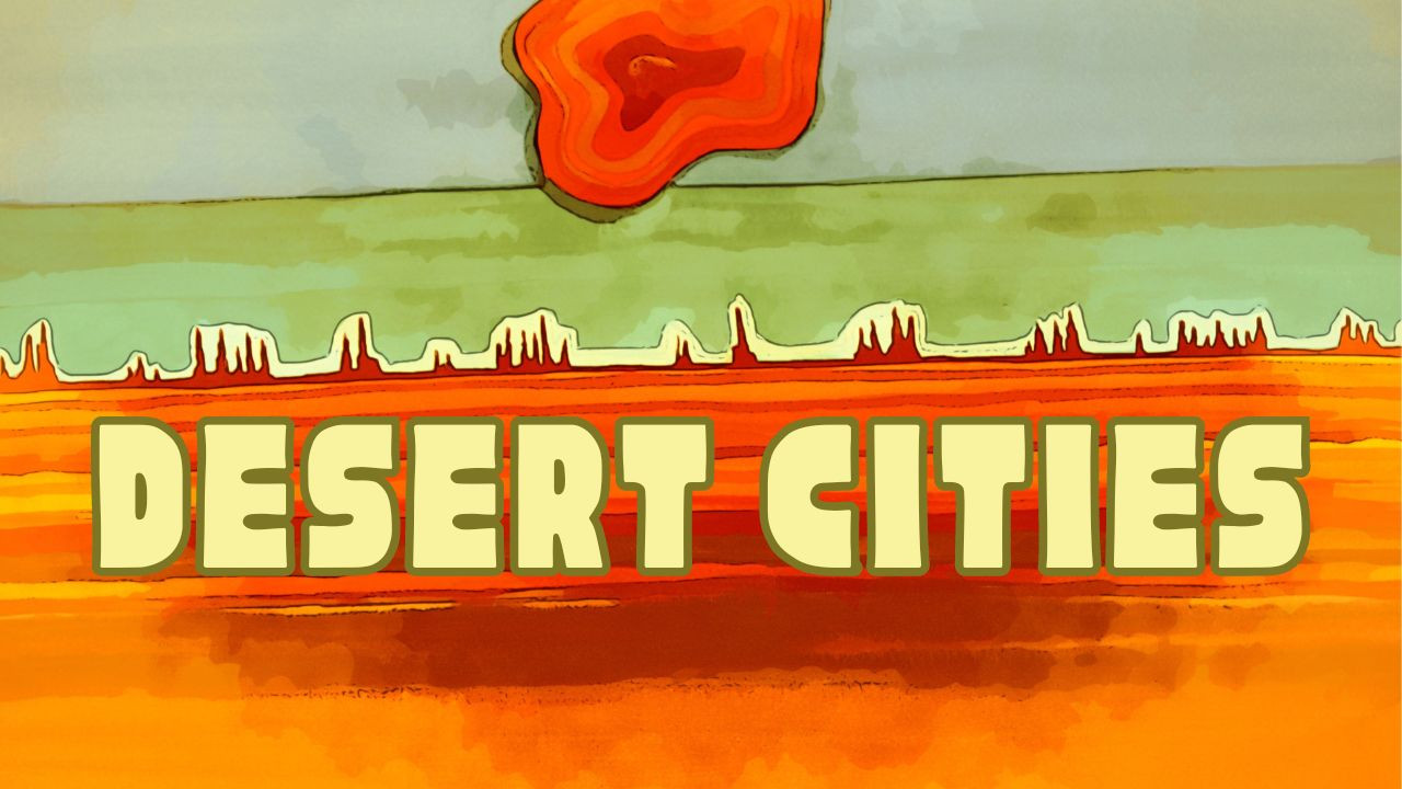 “Desert Cities”: What Happens When We Arrive at Knowing?