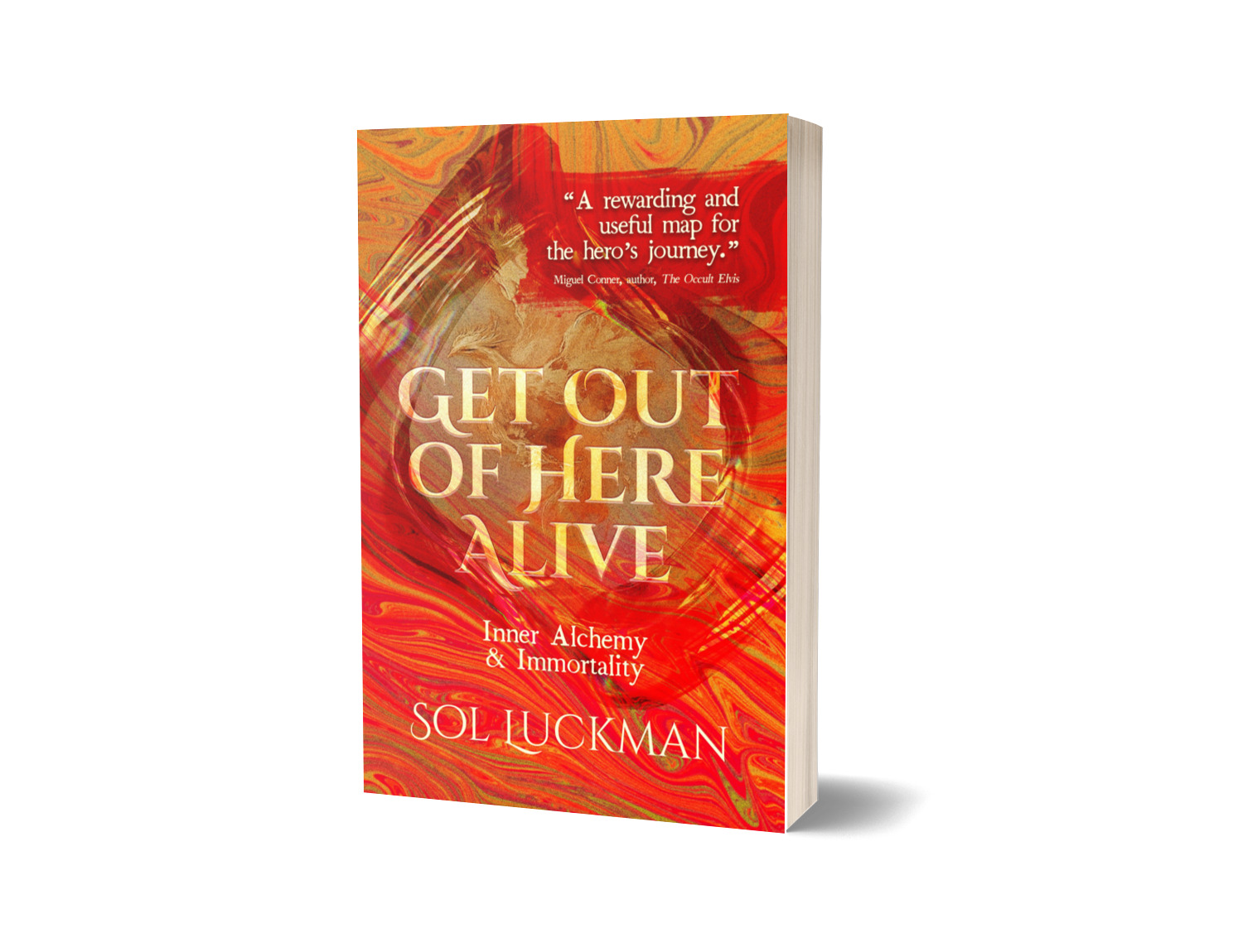 Get Out of Here Alive by Sol Luckman