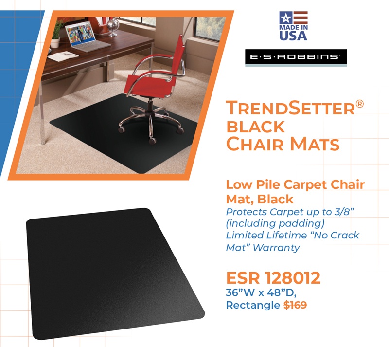 TrendSetter® black Chair Mats  Low Pile Carpet Chair Mat, Black Protects Carpet up to 3/8” (including padding) Limited Lifetime “No Crack Mat” Warranty  ESR 128012 36”W x 48”D,  Rectangle $169