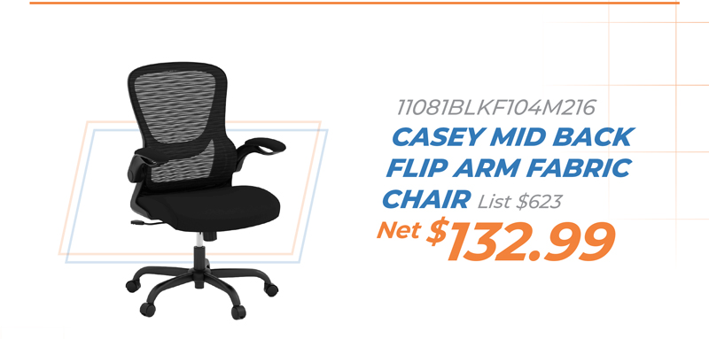 11081BLKF104M216 Casey Mid Back Flip Arm Fabric Chair List $623 Net $132.99