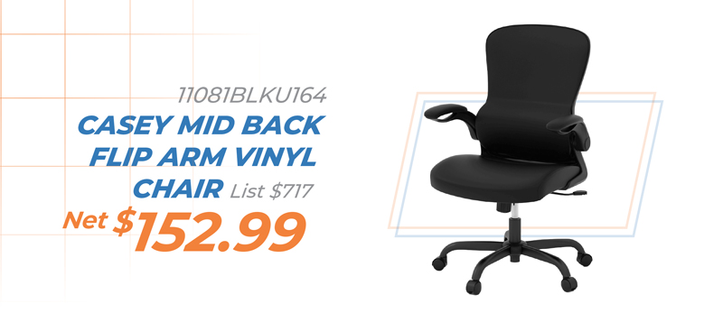 11081BLKU164 Casey Mid Back Flip Arm vinyl Chair List $717  Net $152.99