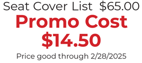 Seat Cover List  $65.00 Promo Cost $14.50