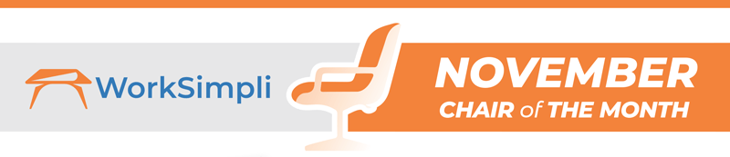 WorkSimpli | November Chair of The Month