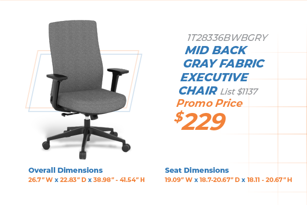 1T28336BWBGRY Windsor Collection Mid Back Gray Fabric  Executive chair List $1137 Promo Price  $229