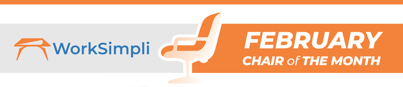 WorkSimpli | February Chair of The Month