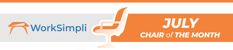 WorkSimpli | July Chair of The Month