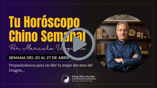 HORÓSCOPO CHINO SEMANAL: 20 AL 27 DE ABRIL