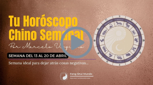 HORÓSCOPO CHINO SEMANAL: 13 AL 20 DE ABRIL
