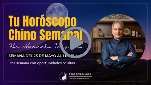 HORÓSCOPO CHINO SEMANAL: 25 DE MAYO AL 1 DE JUNIO