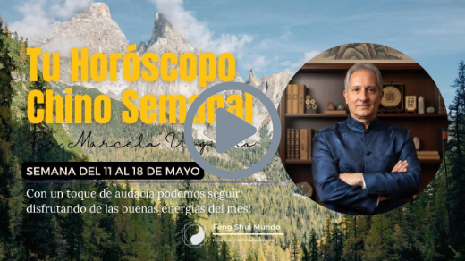 HORÓSCOPO CHINO SEMANAL: 11  AL 18 DE MAYO