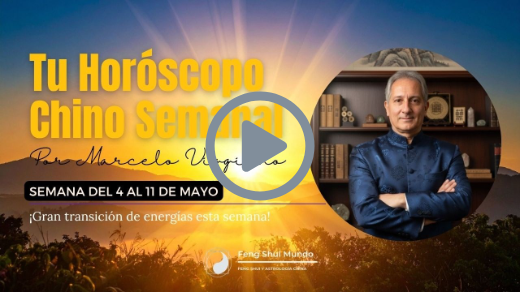 HORÓSCOPO CHINO SEMANAL: 4 AL 11 DE MAYO