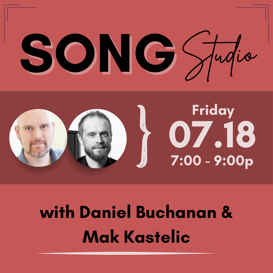 Song Studio Friday June 27th from 7-9p, taught by Daniel Buchanan