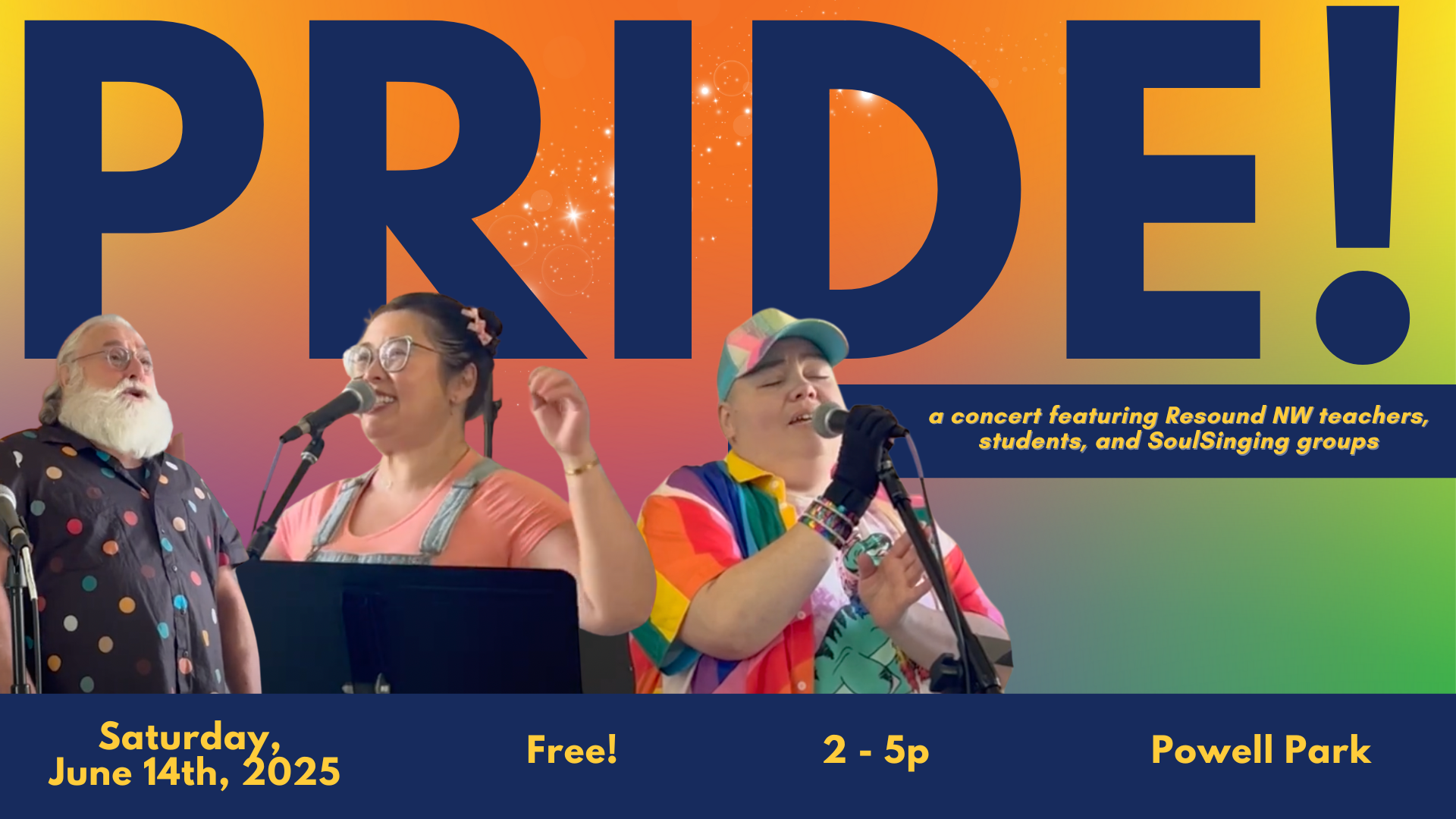 2nd Annual Pride Concert, featuring Resound NW teachers, students, and SoulSinging groups. June 14th 2025 from 2-5p at Powell Park. The event is free.