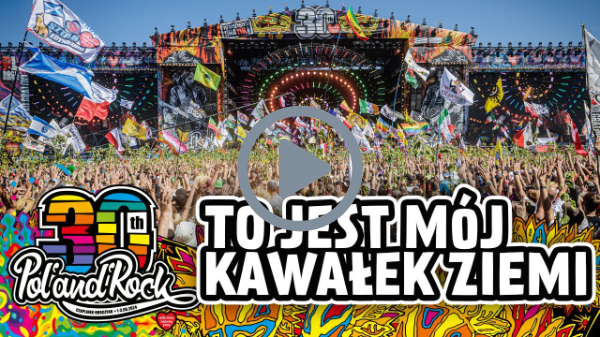 30. Pol'and'Rock Festival – czas start! #polandrock2024
