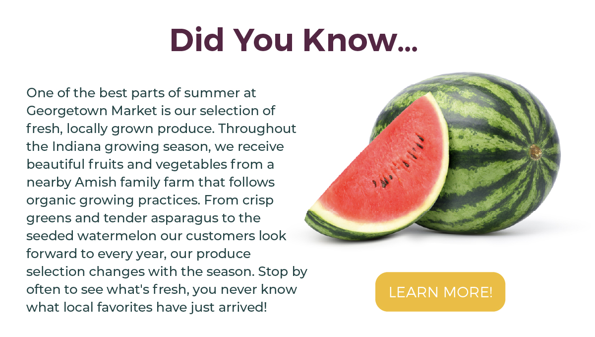 Did you know? Best parts of summer is the fresh, locally grown produce.