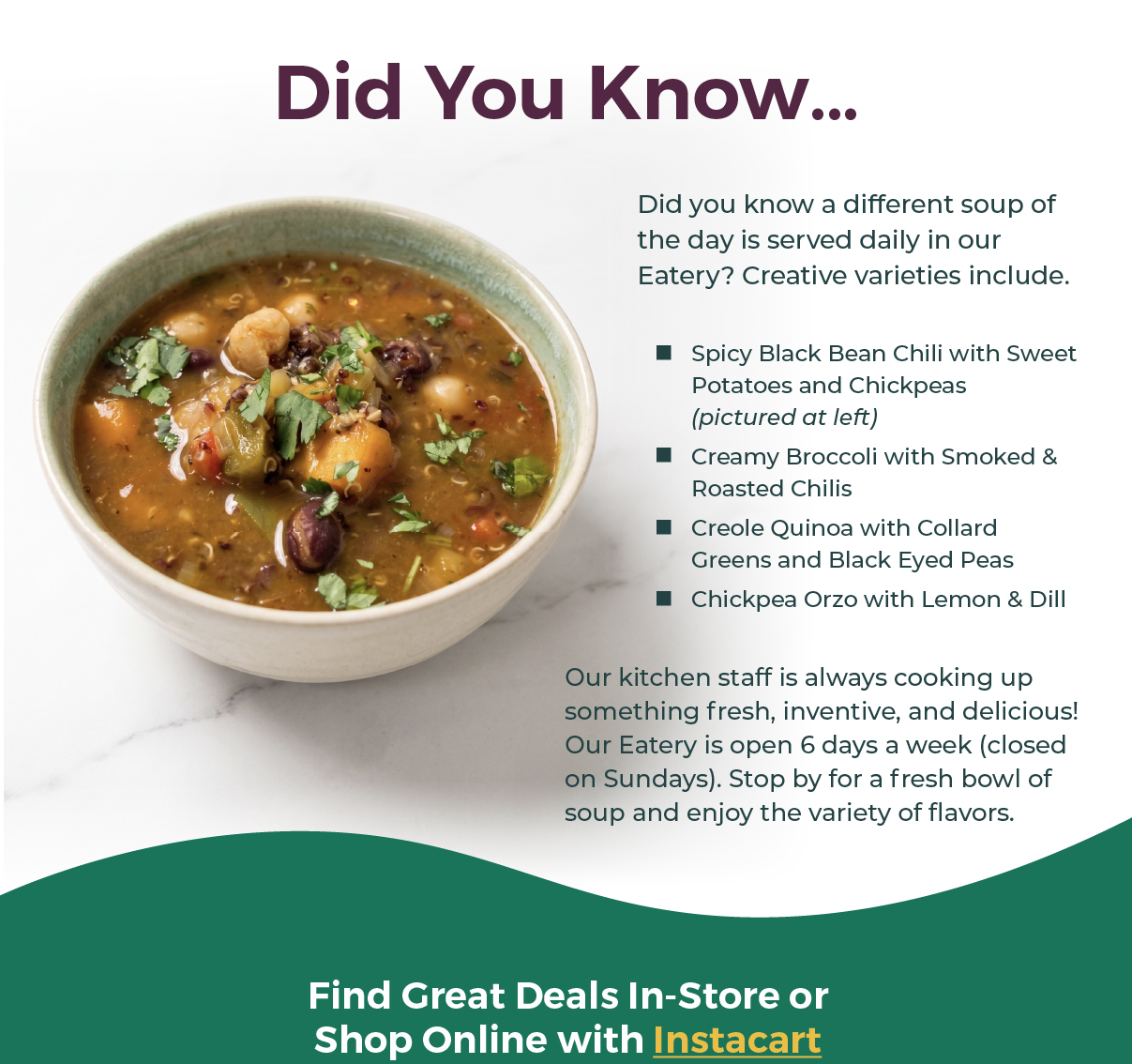 Featured Products: Soup served every day in our Eatery