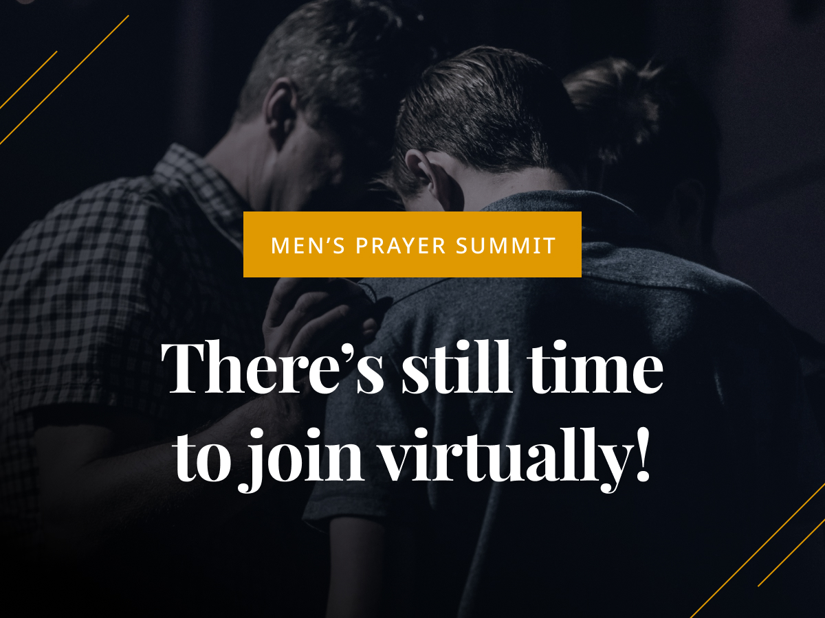 Online Men’s Prayer Summit starts tonight!