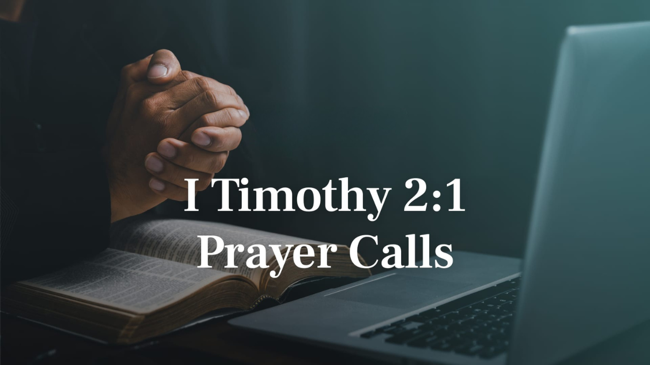 I Timothy 2:1 Prayer Call