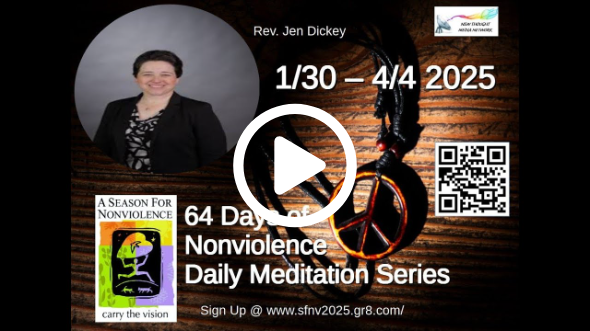 2025 Season for Nonviolence Meditation Series Day #62 ~  Rev Jen Dickey