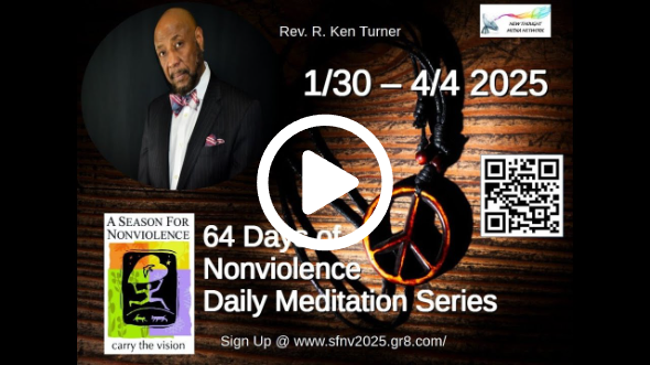 2025 Season for Nonviolence Meditation Series Day #60 ~  Rev R Ken Turner