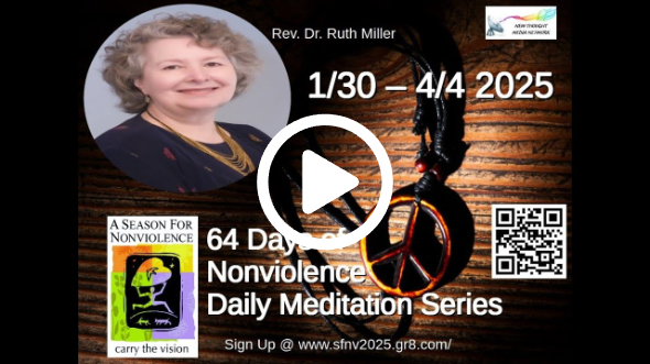 2025 Season for Nonviolence Meditation Series Day #14 ~ Rev Dr Ruth Miller