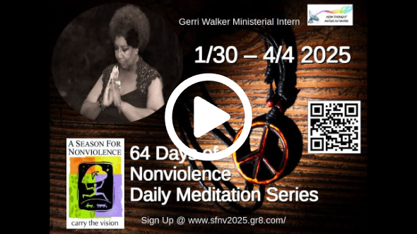 2025 Season for Nonviolence Meditation Series Day #50 ~  Gerri Walker Ministerial Intern