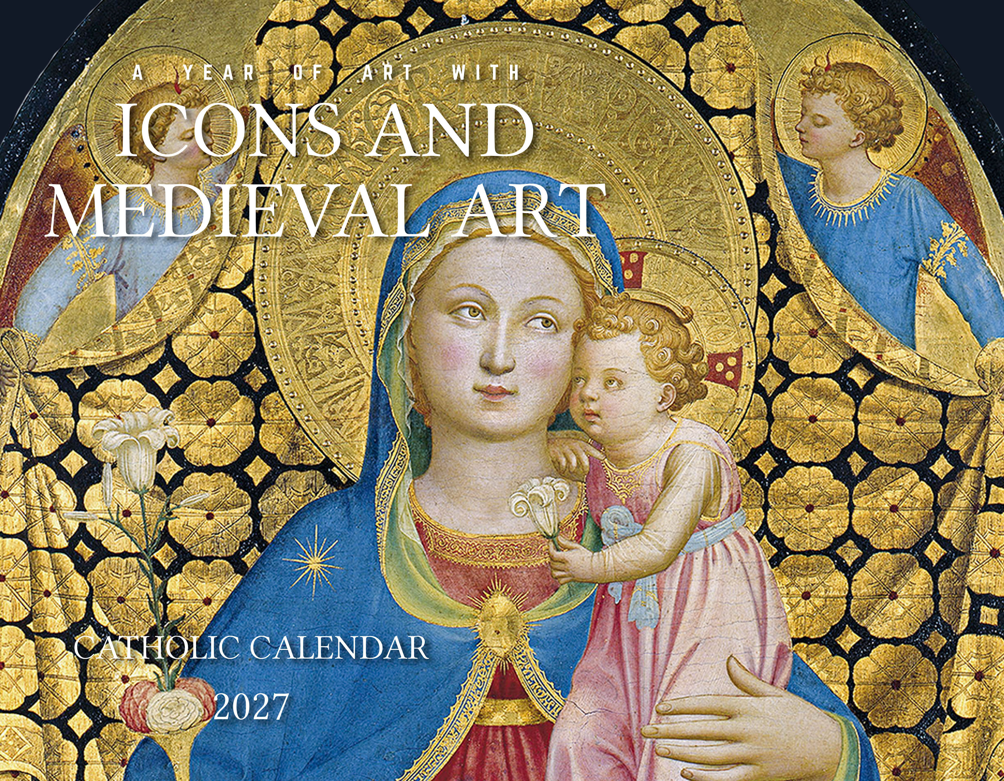 Catholic Liturgical Calendar 2027: Icons and Medieval Art