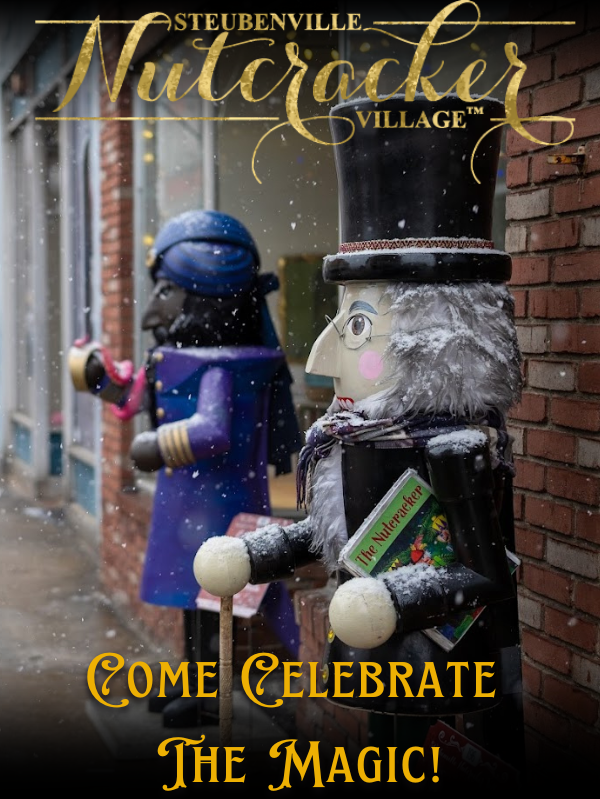Steubenville Nutcracker Village - Come Celebrate the Magic!