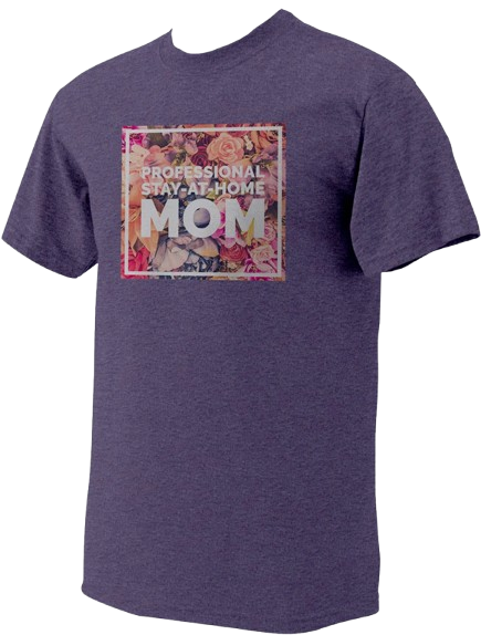 Stay-At-Home Mom T-Shirt