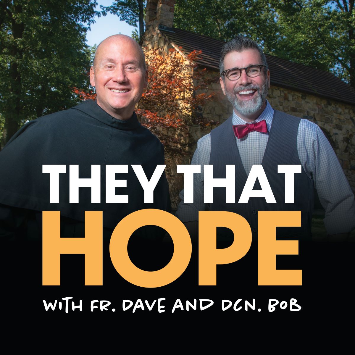 They That Hope with Fr. Dave and Dcn. Bob