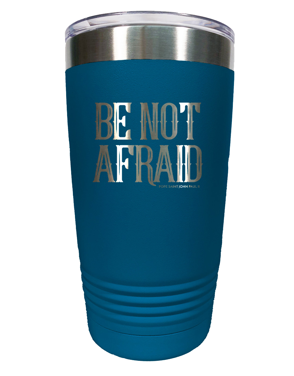 Be Not Afraid 20oz Tumbler