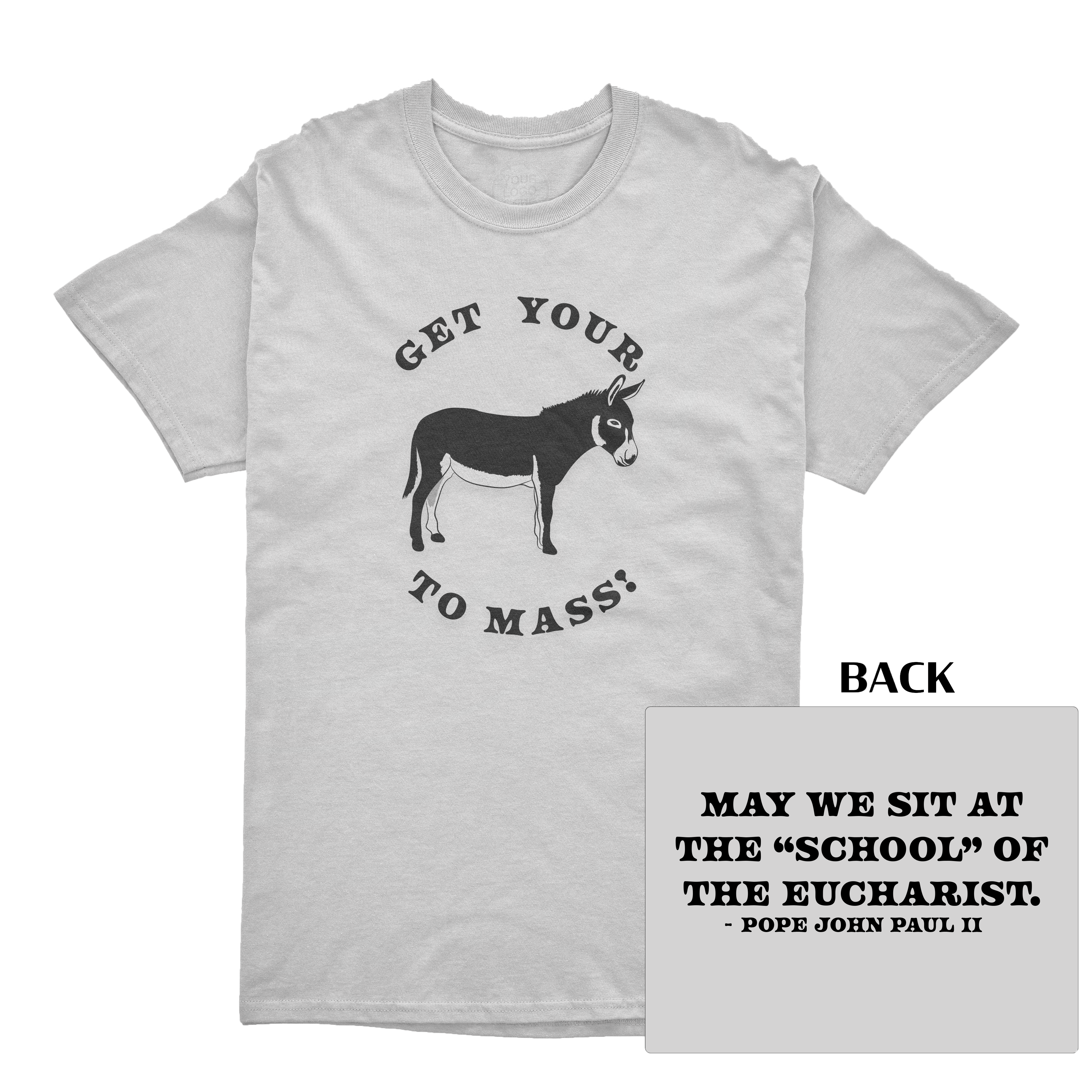 “Get Your Donkey to Mass“ T-Shirt 1