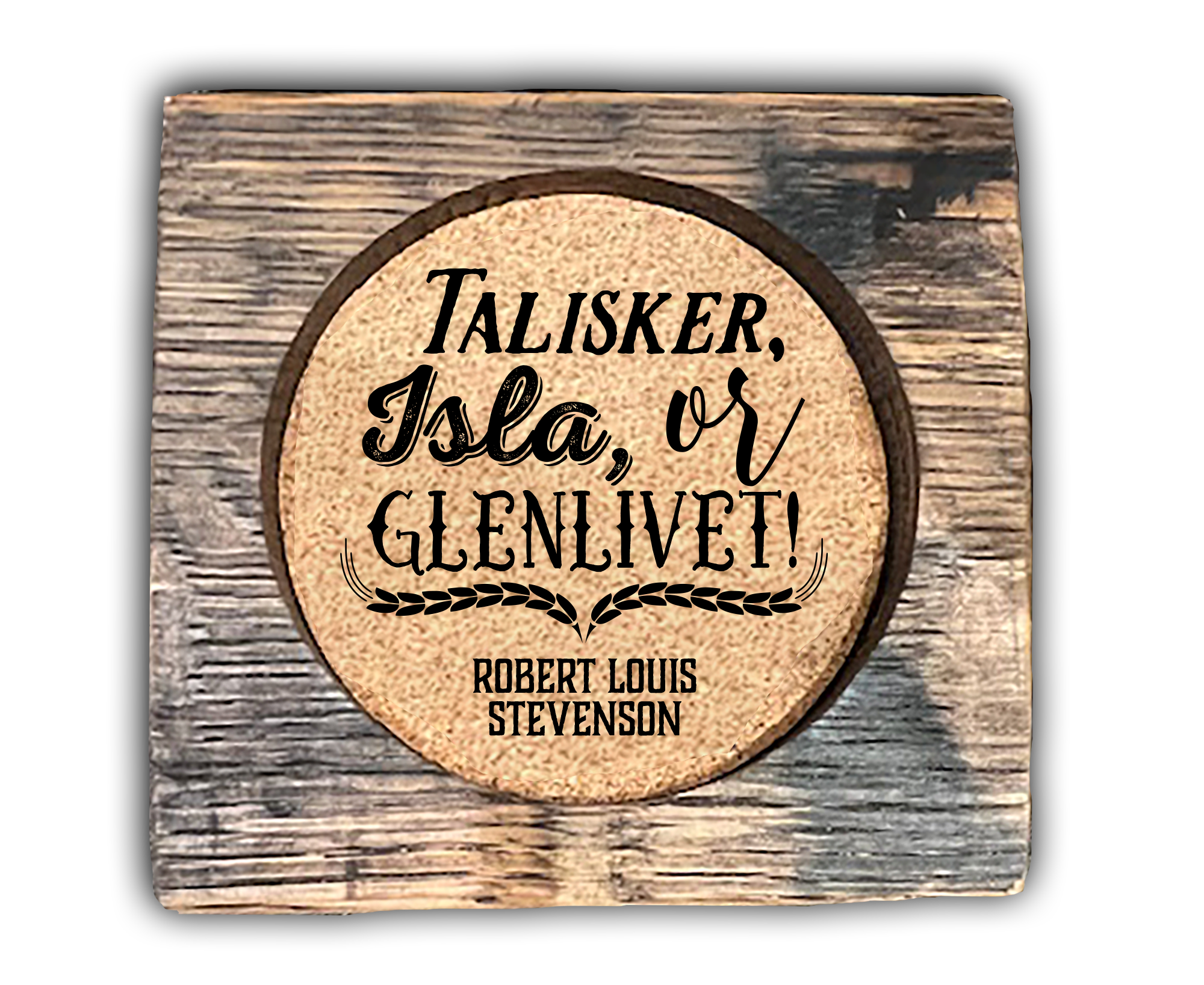 “Talisker, Isla, or Glenlivet“ Barrel Stave Coaster