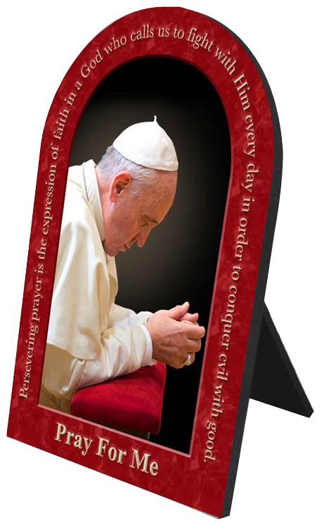 Pope Francis in Prayer Arched Desk Plaque with Quote