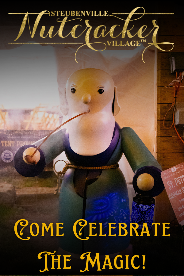 Steubenville Nutcracker Village - Come Celebrate the Magic!