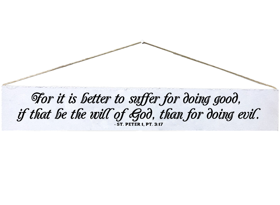 St. Peter, 1 Pt. 3:17 Quote Plaque