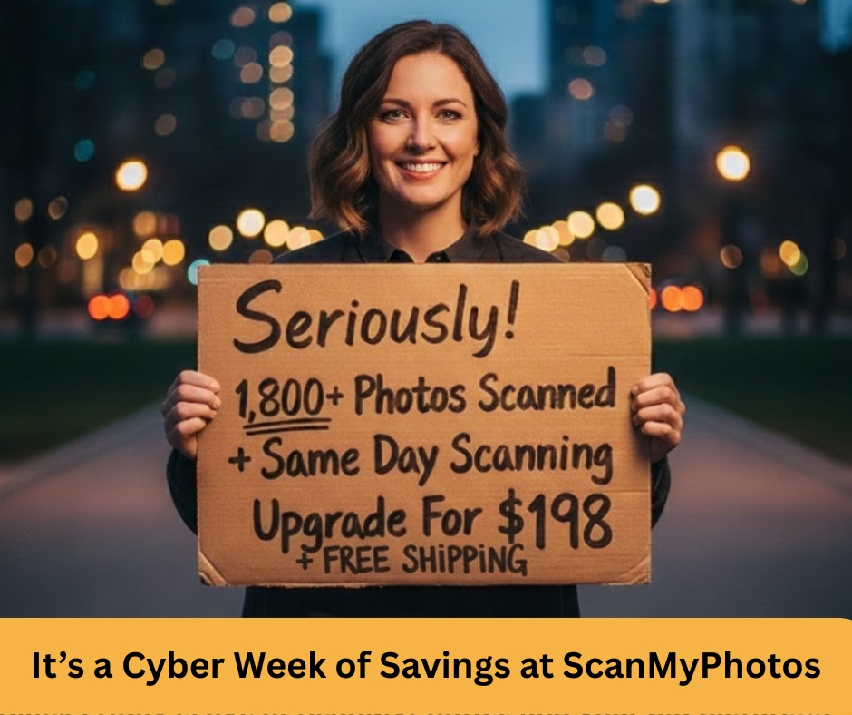 Cyber Week of savings. free upgrade to same day scanning. free shipping and scanning 1,800+ pictures for $198