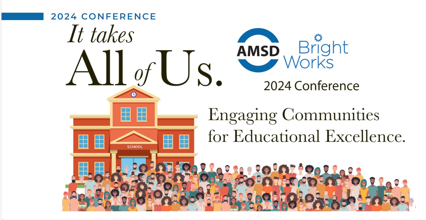 AMSD and BrightWorks 2024 Conference: Engaging Communities for Educational Excellence