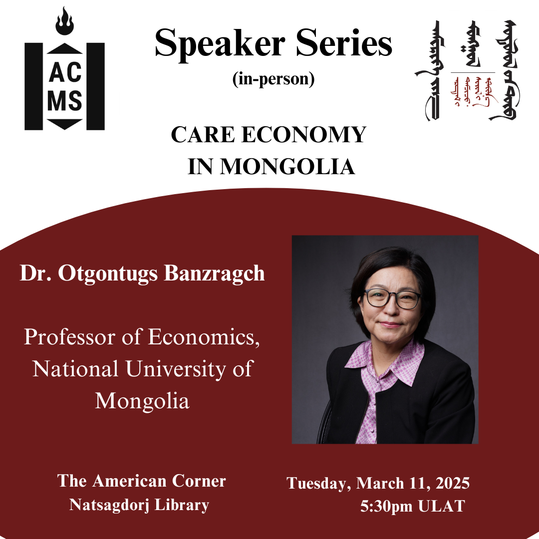 A poster for the upcoming Speaker Series: “Care Economy in Mongolia“ with  Dr. Otgontugs Banzragch