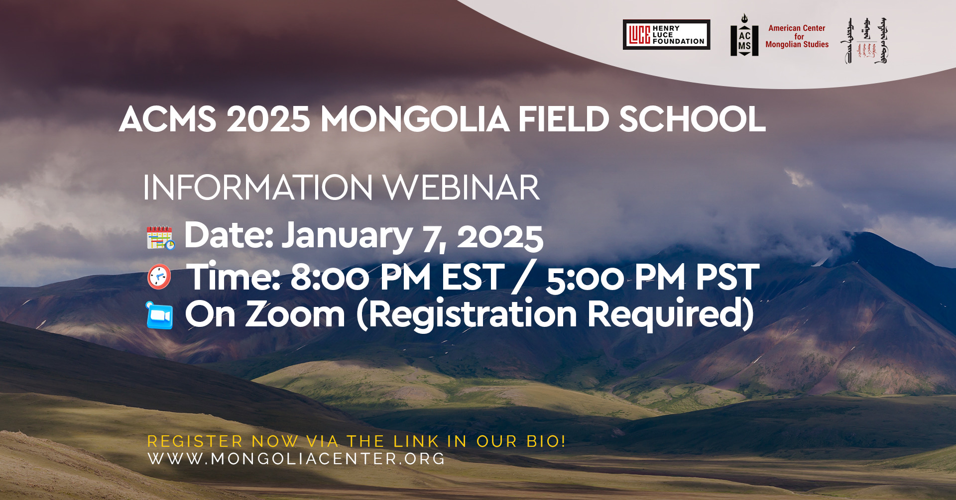 An informational graphic that reads “ACMS 2025 Mongolia Field School Information Webinar. Date: January 7, 2025; Time: 8:00pm EST/5:00pm PST; On Zoom (Registration Required).