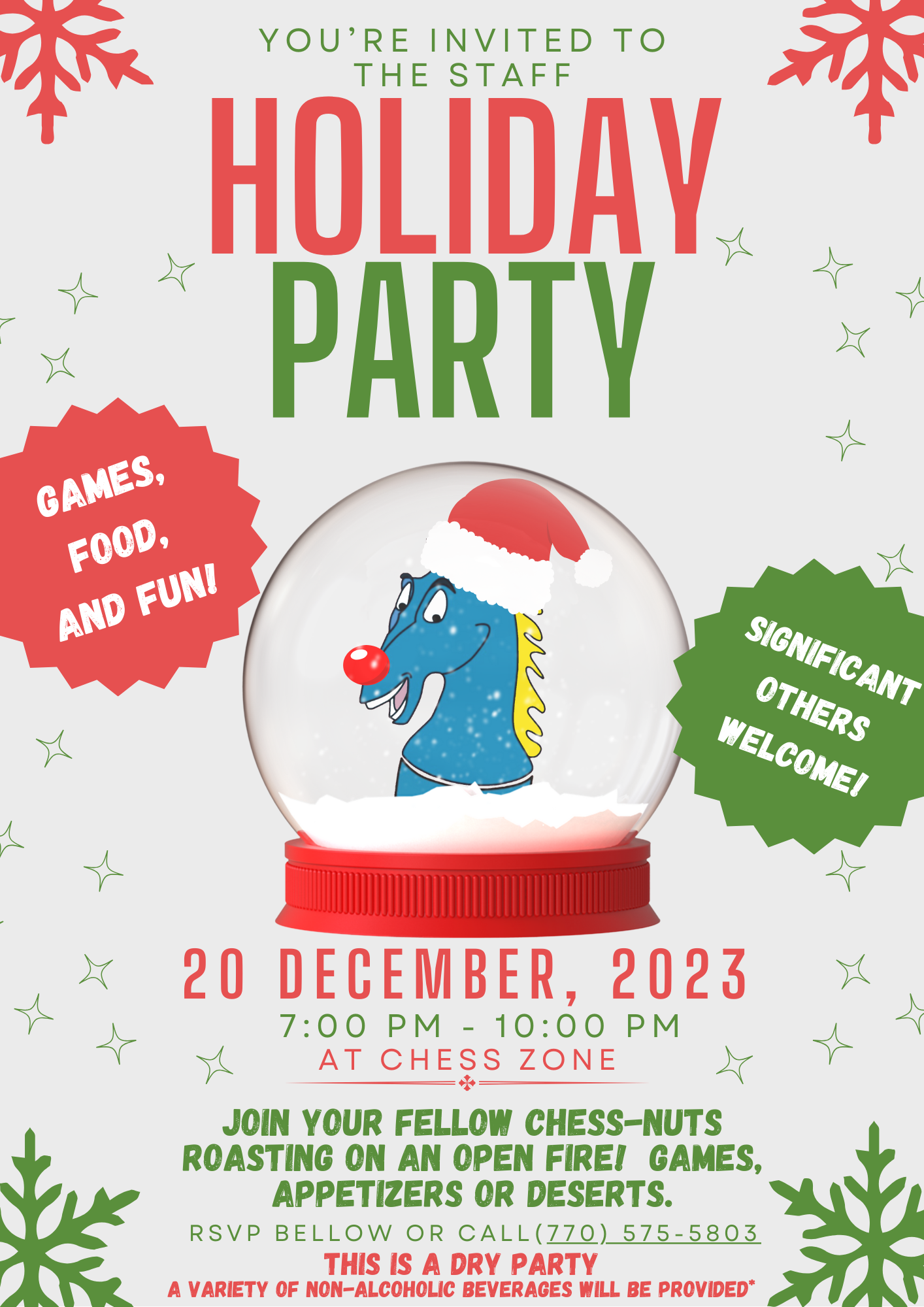 The Staff Holiday party on December 20th. Significant others welcome. Games, Food and fun. This is a dry party. RSVP.