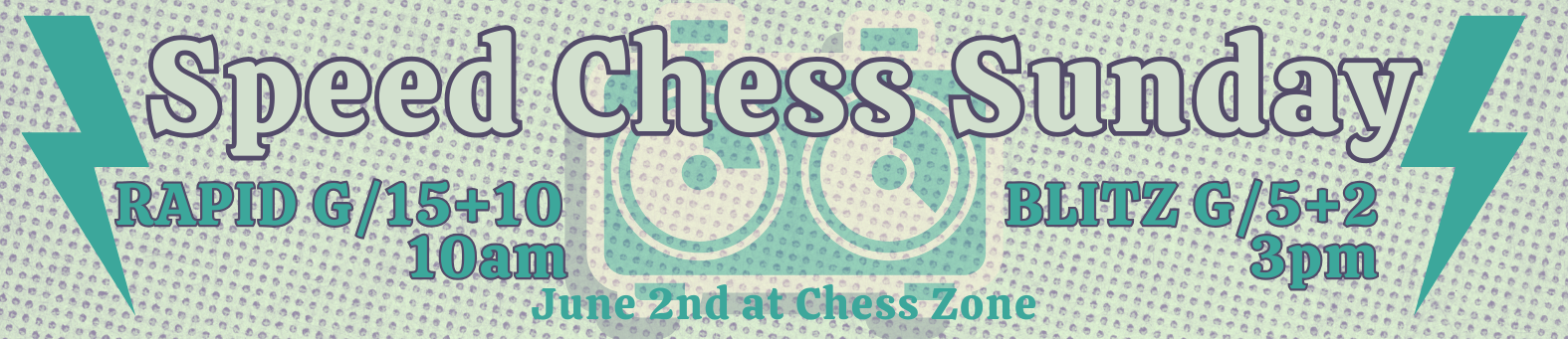 Speed Chess Tournament May 21st