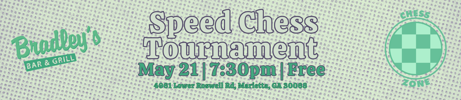 Speed Chess Tournament May 21stth