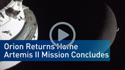 Orion Returns Home: Artemis II Mission Concludes