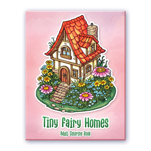 Tiny Fairy Homes Coloring Book for Adults