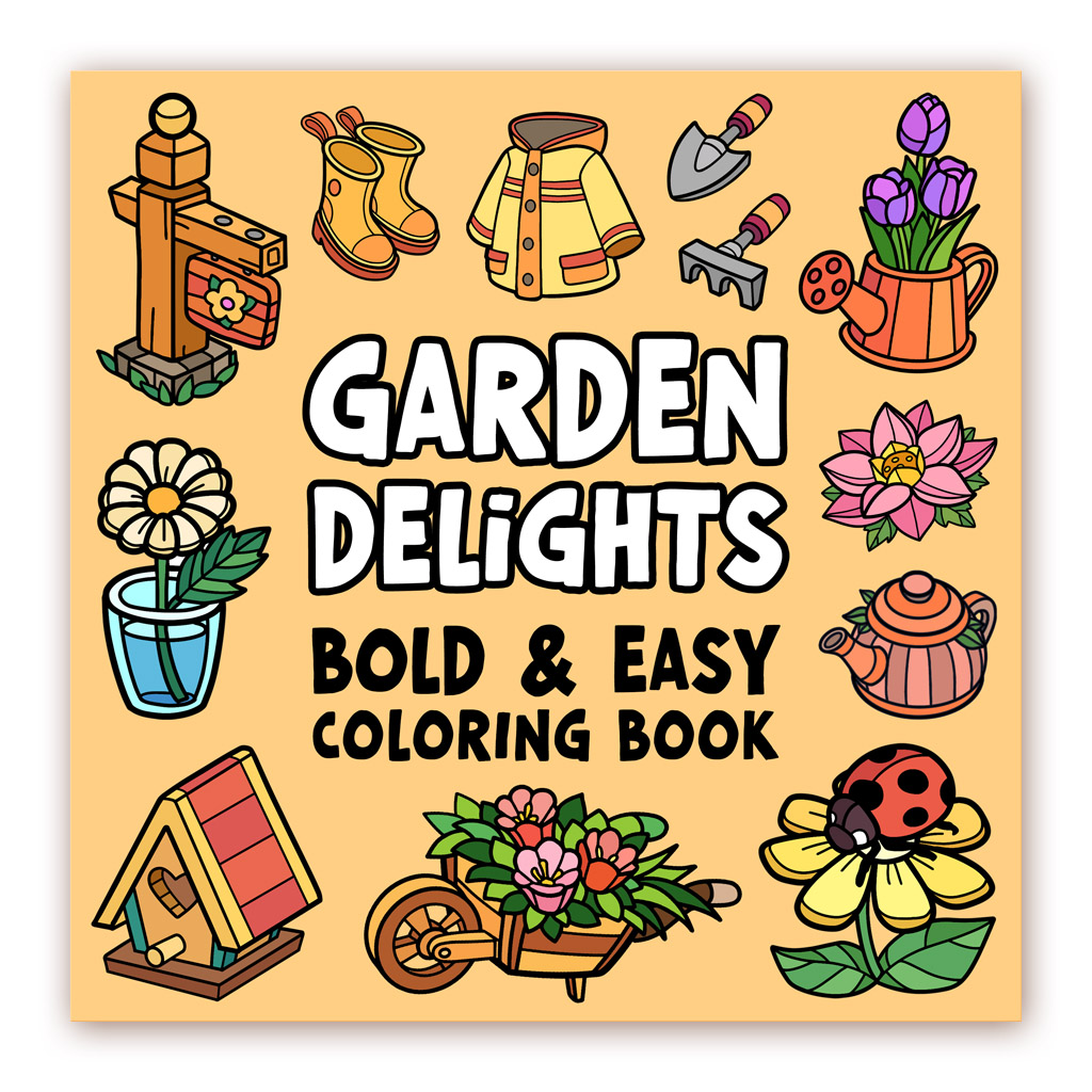 Garden Delights Bold & Easy Coloring Book