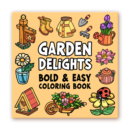 Garden Delights Bold & Easy Coloring Book