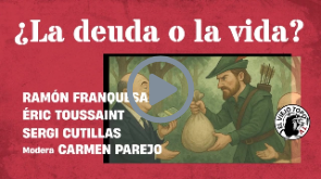 ¿La deuda o la vida?- La Mesa de El Viejo Topo
