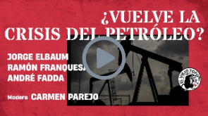 ¿Vuelve la crisis del petróleo? | La Mesa de El Viejo Topo